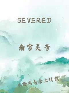 SEVERED